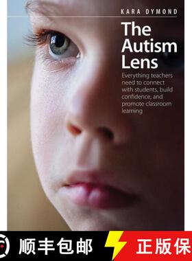 【3-4周达】The Autism Lens: Everything Teachers Need to Connect with Students, Build Confidence, and ... [9781551383477]