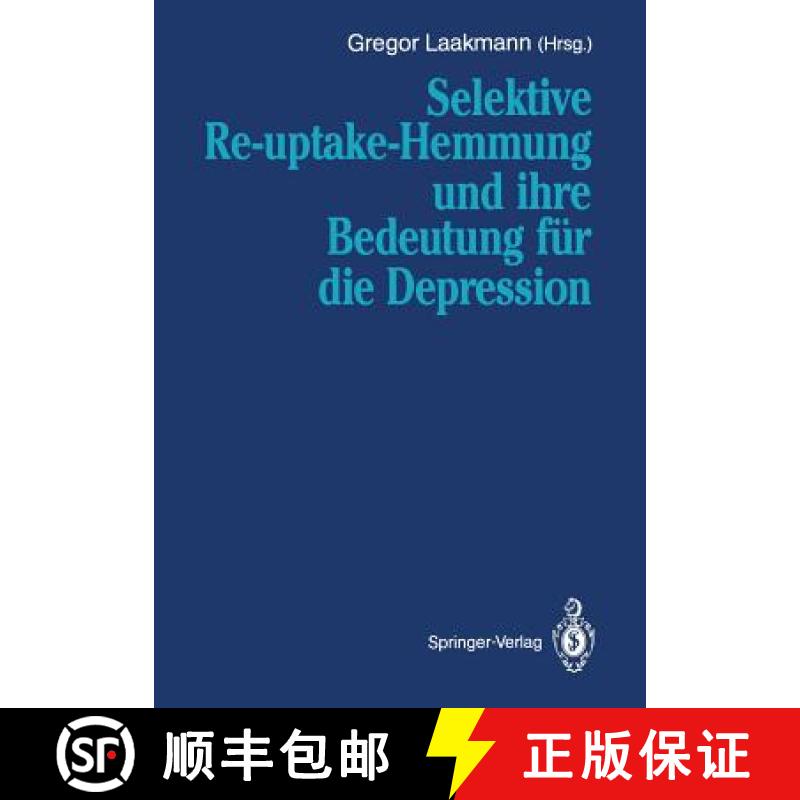 【3-4周达】Selektive Re-Uptake-Hemmung Und Ihre Bedeutung Für Die Depression [9783540532354]