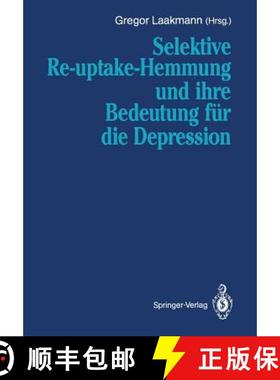【3-4周达】Selektive Re-Uptake-Hemmung Und Ihre Bedeutung Für Die Depression [9783540532354]