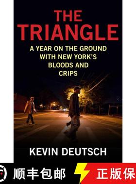 【3-4周达】The Triangle : A Year on the Ground with New York's Bloods and Crips [9781493007608]