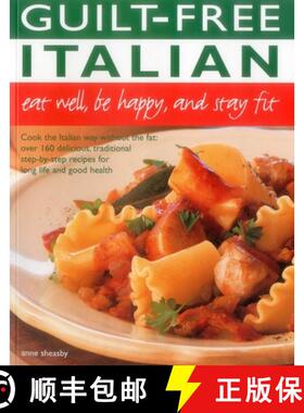 【3-4周达】Guilt Free Italian: Eat Well, Be Happy and Stay Fit: Cook the Italian Way Without the Fat:... [9781780193908]