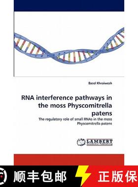 预订 RNA Interference Pathways in the Moss Physcomitrella Patens [9783844325188]