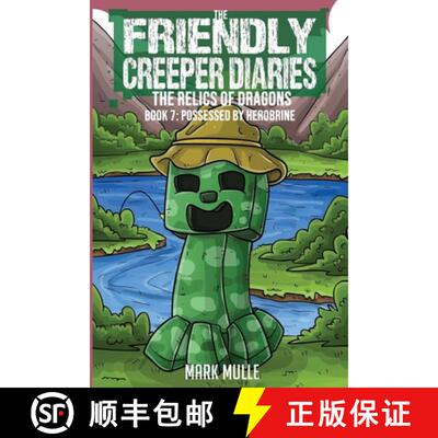 【3-4周达】Friendly Creeper Diaries: The Relics of Dragons: Book 7: Possessed by Herobrine [9798869211712]