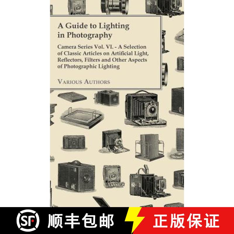 【2-3周达】A Guide to Lighting in Photography - Camera Series Vol. VI. - A Selection of Classic Artic... [9781447443131]
