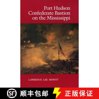 【3-4周达】Port Hudson, Confederate Bastion on the Mississippi [9780807119617]