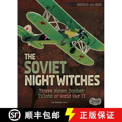 预订 精装 The Soviet Night Witches: Brave Women Bomber Pilots of World War II [9781515779384]