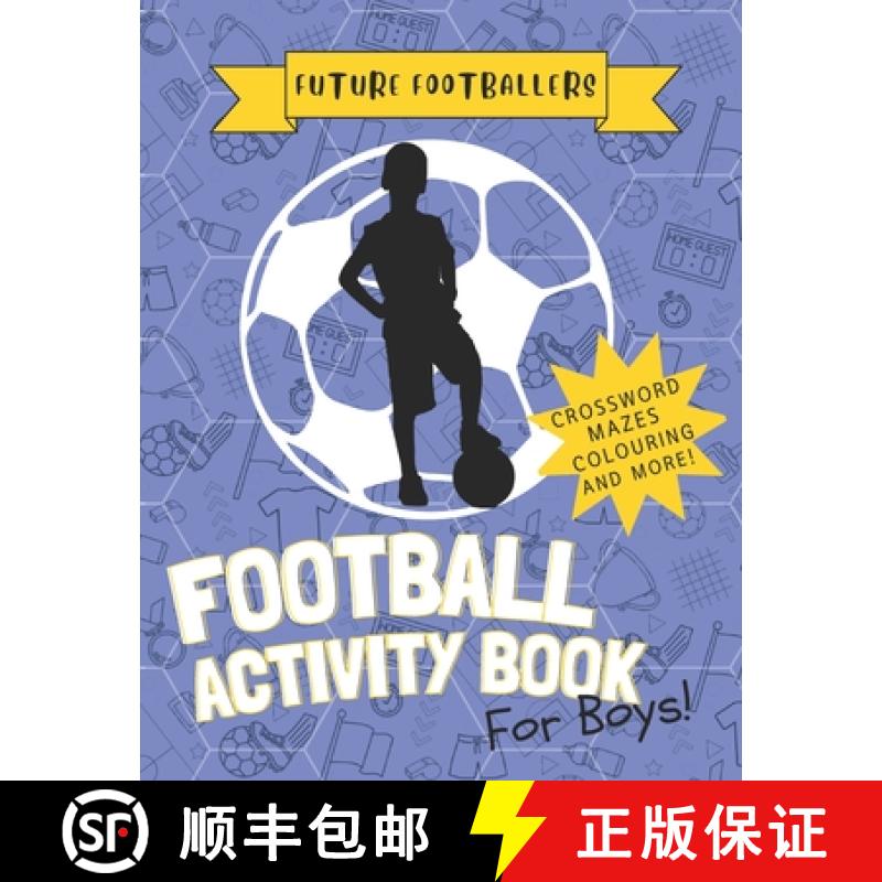 预订 The Future Footballers': Kid's Soccer Activity Book For Boys Aged 6 -12  Features Football Inspi... [9781763551923]