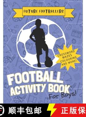 预订 The Future Footballers': Kid's Soccer Activity Book For Boys Aged 6 -12  Features Football Inspi... [9781763551923]