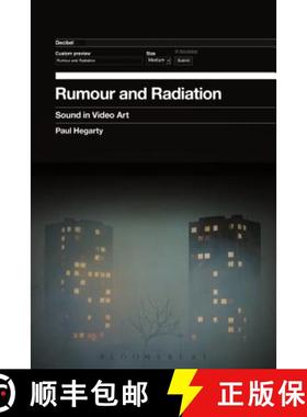 预订 Rumour and Radiation: Sound in Video Art [9781623564131]