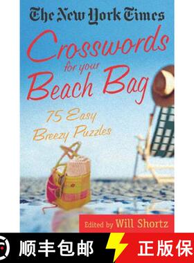 【3-4周达】The New York Times Crosswords for Your Beach Bag: 75 Easy, Breezy Puzzles [9780312314552]
