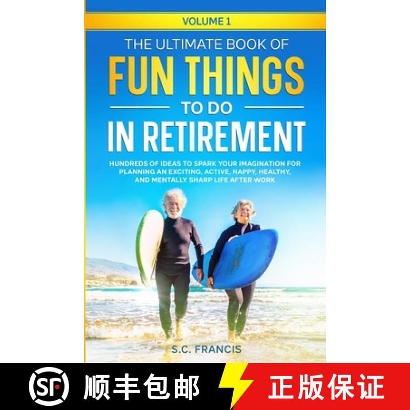 【2-3周达】The Ultimate Book of Fun Things to Do in Retirement Volume 1: Hundreds of ideas to spark y... [9798988145103]