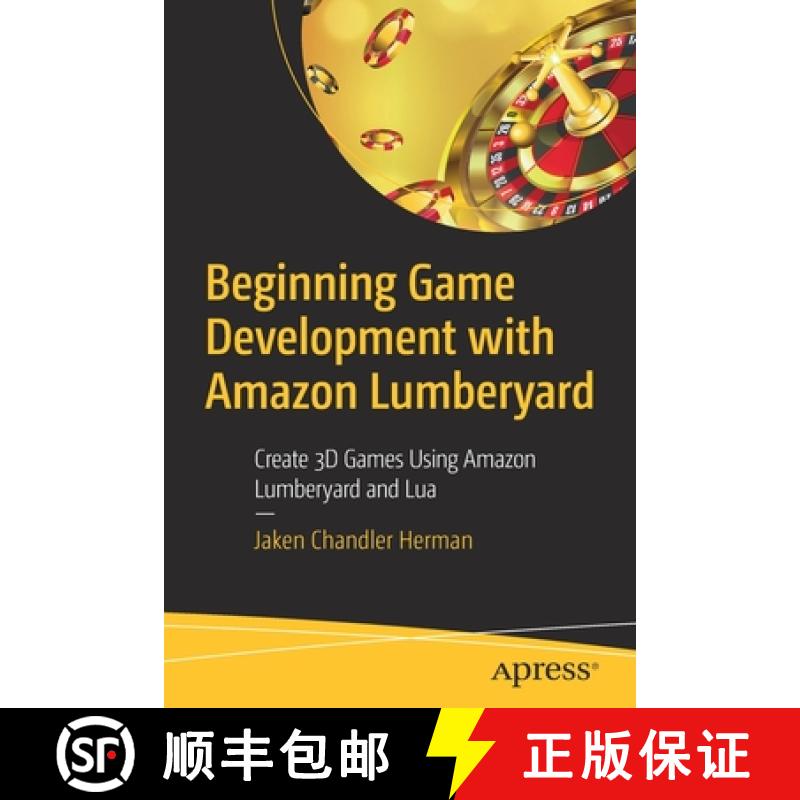 【3-4周达】Beginning Game Development with Amazon Lumberyard : Create 3D Games Using Amazon Lumberyar... [9781484250723]