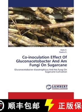 预订 Co-inoculation Effect Of Gluconacetobacter And Am Fungi On Sugarcane [9783659142413]