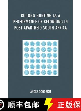 【3-4周达】Biltong Hunting as a Performance of Belonging in Post-Apartheid South Africa [9780739188583]