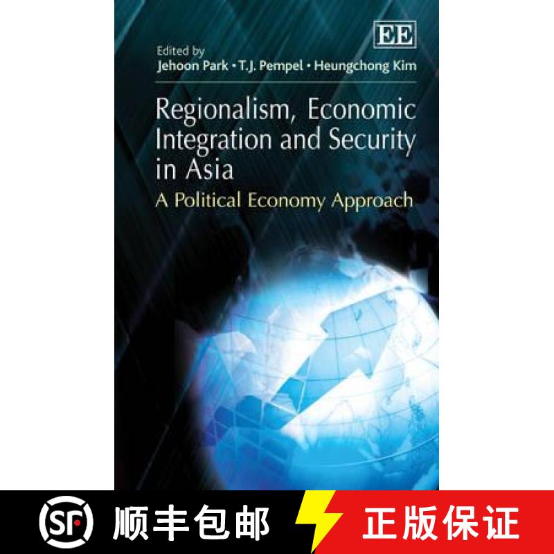 【3-4周达】Regionalism, Economic Integration and Security in Asia: A Political Economy Approach: A Po... [9780857931269]