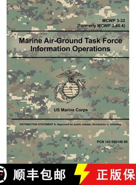 【3-4周达】Marine Air-Ground Task Force Information Operations (MCWP 3-32) (Formerly MCWP 3-40.4) [9780359014972]