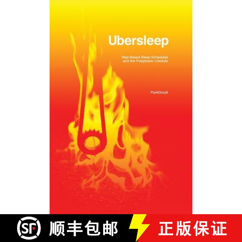 【2-3周达】Ubersleep: Nap-Based Sleep Schedules and the Polyphasic Lifestyle - Second Edition [9780578126517]
