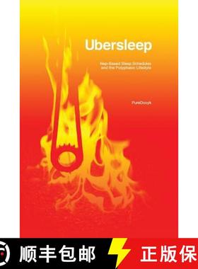 【3-4周达】Ubersleep: Nap-Based Sleep Schedules and the Polyphasic Lifestyle - Second Edition [9780578126517]