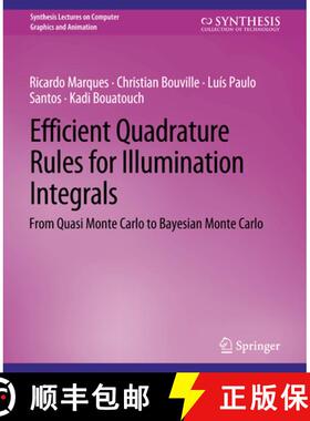 【3-4周达】Efficient Quadrature Rules for Illumination Integrals: From Quasi Monte Carlo to Bayesian ... [9783031795664]