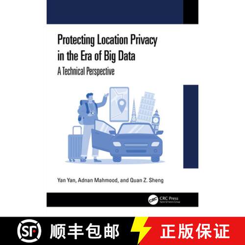 【3-4周达】Protecting Location Privacy in the Era of Big Data: A Technical Perspective [9781032901527]