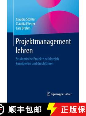 【3-4周达】Projektmanagement lehren : Studentische Projekte erfolgreich konzipieren und durchführen [9783658182786]
