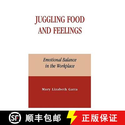 【3-4周达】精装 Juggling Food and Feelings : Emotional Balance in the Workplace [9780739103098]