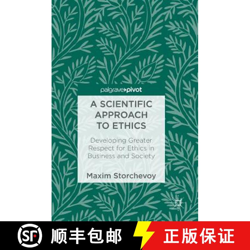 【3-4周达】A Scientific Approach to Ethics : Developing Greater Respect for Ethics in Business and So... [9783319691121]