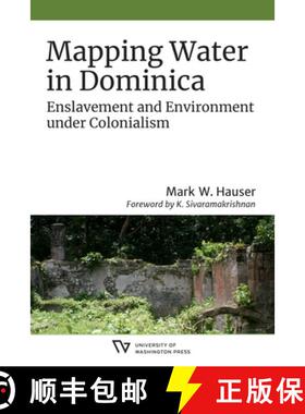 【3-4周达】Mapping Water in Dominica – Enslavement and Environment under Colonialism [9780295748726]