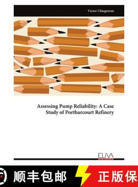 预订 Assessing Pump Reliability: A Case Study of Portharcourt Refinery [9789999317030]