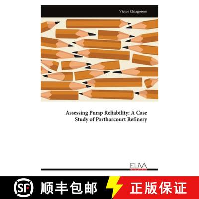【3-4周达】Assessing Pump Reliability: A Case Study of Portharcourt Refinery [9789999317030]