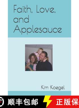 预订 Faith, Love, and Applesauce [9781733586016]