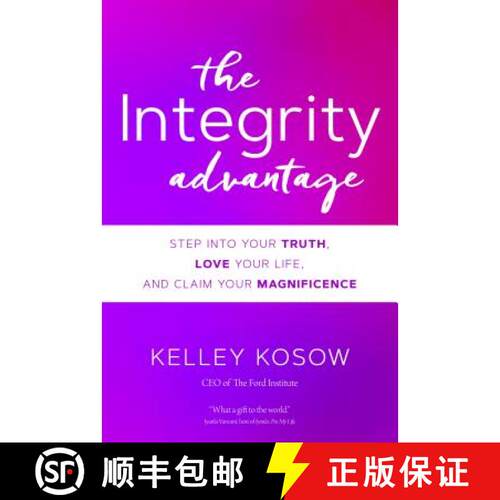 【3-4周达】精装 The Integrity Advantage: Step Into Your Truth, Love Your Life, and Claim Your Magnifi... [9781622039463]