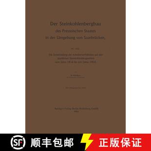 【3-4周达】Der Steinkohlenbergbau des Preussischen Staates in der Umgebung von Saarbrücken: Die Entw... [9783662325032]