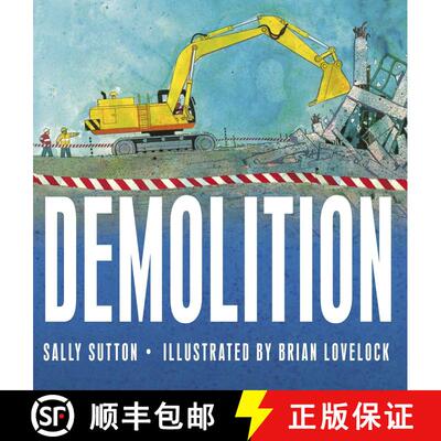 【3-4周达】Demolition: (A Rhyming Construction Book with Trucks, Cranes, Wrecking Balls, and Noisy Ve... [9780763664930]