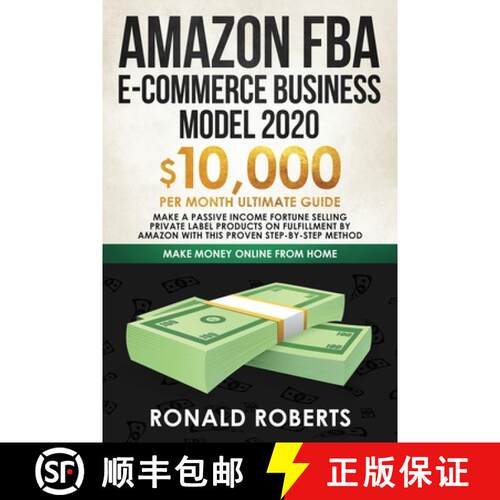 【3-4周达】Amazon FBA E-commerce Business Model in 2020: $10,000/Month Ultimate Guide - Make a Passiv... [9781951595777]