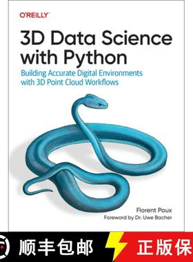预订 3D Data Science with Python: Building Accurate Digital Environments with 3D Point Cloud Workflows [9781098161330]