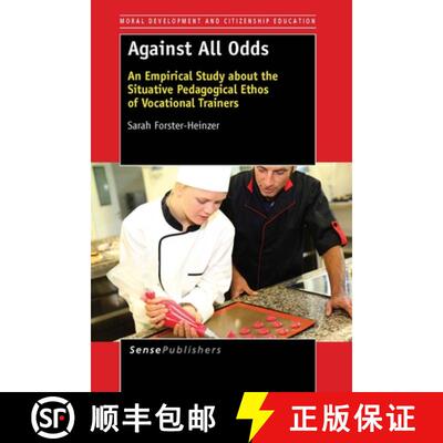 预订 Against All Odds: An Empirical Study about the Situative Pedagogical Ethos of Vocational Trainers [9789462099401]