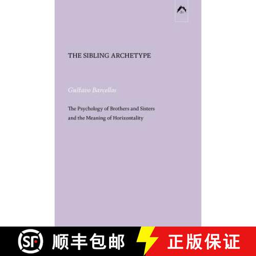 【3-4周达】The Sibling Archetype: The Psychology of Brothers and Sisters and the Meaning of Horizonta... [9780882140506]