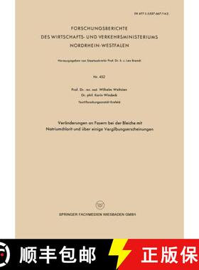 【3-4周达】Veranderungen an Fasern Bei Der Bleiche Mit Natriumchlorit Und UEber Einige Vergilbungsers... [9783663038627]