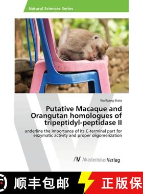 预订 Putative Macaque and Orangutan homologues of tripeptidyl-peptidase II [9783639467659]