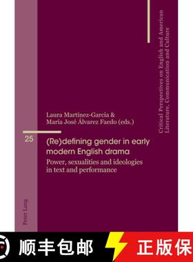 【3-4周达】(Re)defining gender in early modern English drama : Power, sexualities and ideologies in t... [9783034342520]
