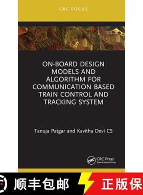 【3-4周达】On-Board Design Models and Algorithm for Communication Based Train Control and Tracking Sy... [9781032277240]