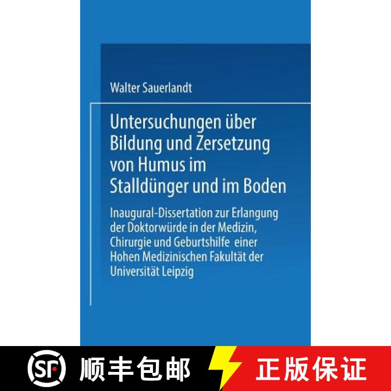 【3-4周达】Untersuchungen UEber Bildung Und Zersetzung Von Humus Im Stalldunger Und Im Boden: Inaugur... [9783662390801]