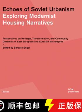 【3-4周达】Echoes of Soviet Urbanism: Exploring Modernist Housing Narratives: Perspectives on Heritag... [9783869228921]