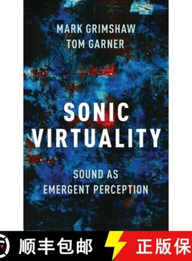 【3-4周达】Sonic Virtuality: Sound as Emergent Perception [9780199392834]
