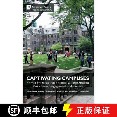 预订 Captivating Campuses: Proven Practices that Promote College Student Persistence, Engagement and ... [9781622736133]
