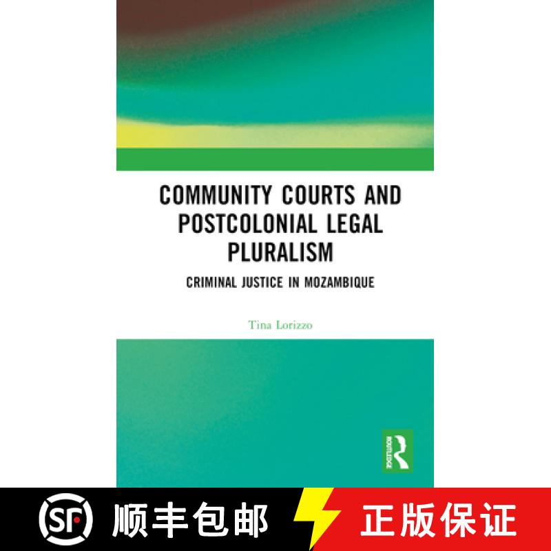 【3-4周达】Community Courts and Postcolonial Legal Pluralism: Criminal Justice in Mozambique [9781032592039]