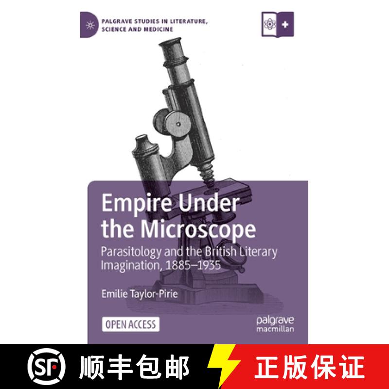 【3-4周达】Empire Under the Microscope : Parasitology and the British Literary Imagination, 1885-1935 [9783030847166]