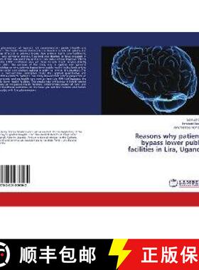 预订 Reasons why patients bypass lower public facilities in Lira, Uganda [9783659936562]
