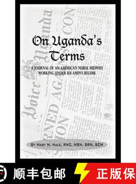 预订 On Uganda's Terms: A Journal by an American Nurse-Midwife Working for Change in Uganda, East Afr... [9781926585130]